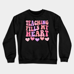 Teaching Fills My Heart Groovy Teacher Valentines Day Crewneck Sweatshirt